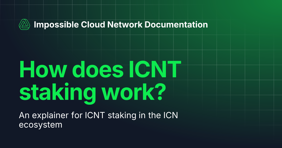 How does ICNT staking work? | Impossible Cloud Network Documentation