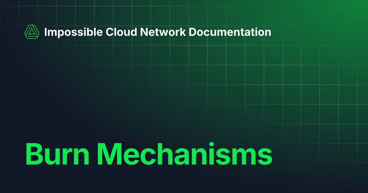 Burn Mechanisms | Impossible Cloud Network Documentation